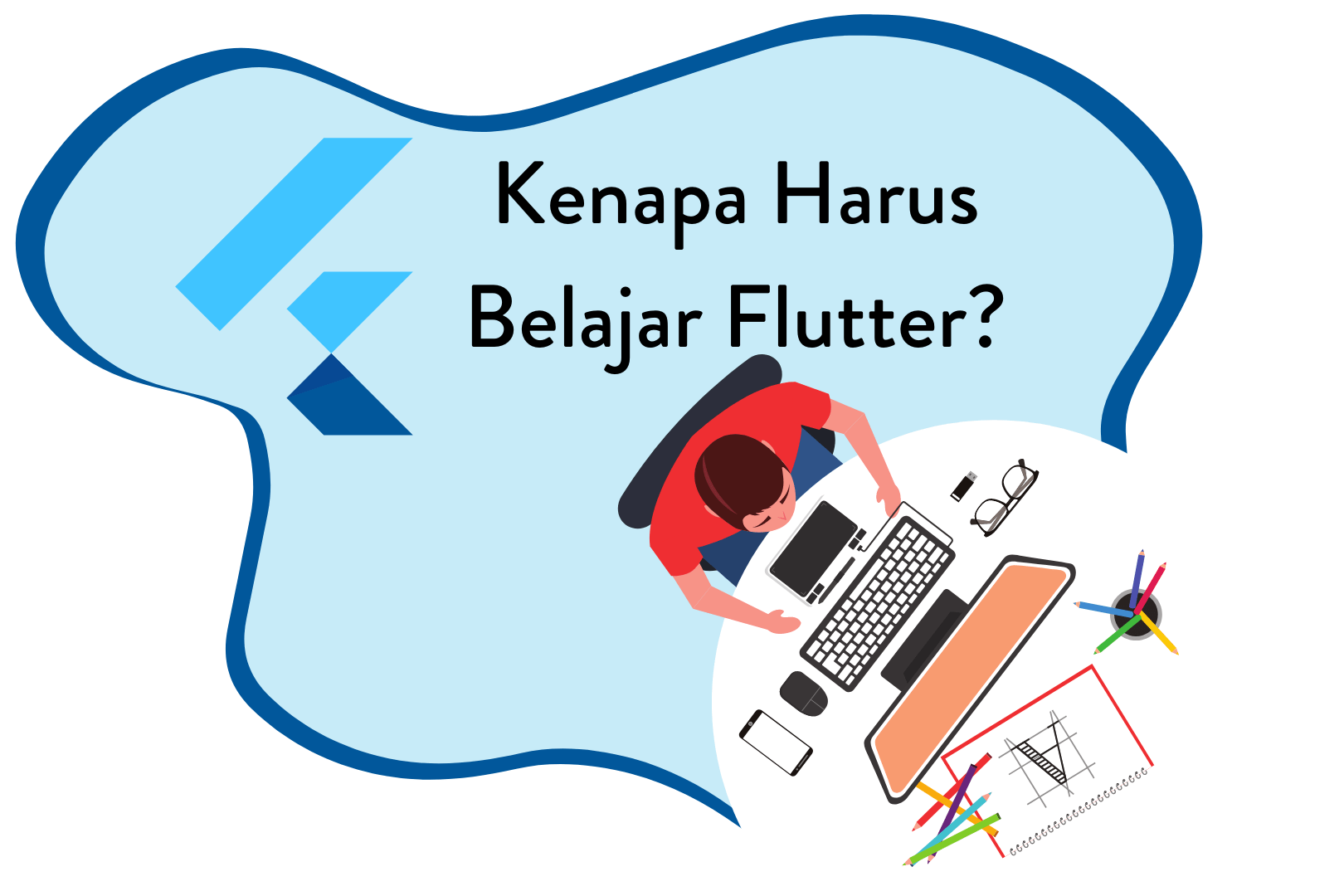 Kenapa harus Belajar Flutter?